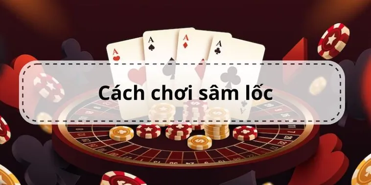 Mẹo Chơi Sâm Lốc ABC8 Dễ Thắng Dành Cho Người Mới